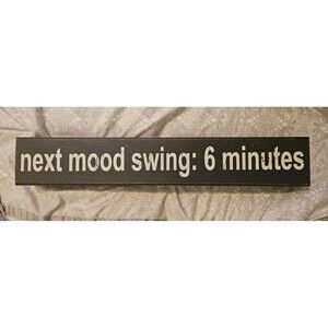 15" X 2" Mood Swing Wooden Plaque Wall Art Vintage, Rustic, Farmhouse Style